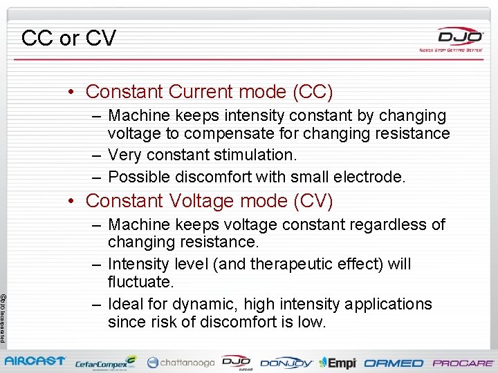 CC or CV • Constant Current mode (CC) – Machine keeps intensity constant by