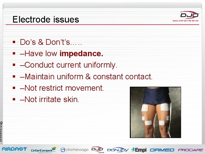 Electrode issues § § § Do’s & Don’t’s…. . –Have low impedance. –Conduct current
