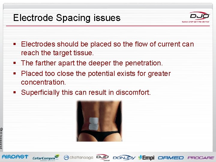 Electrode Spacing issues § Electrodes should be placed so the flow of current can