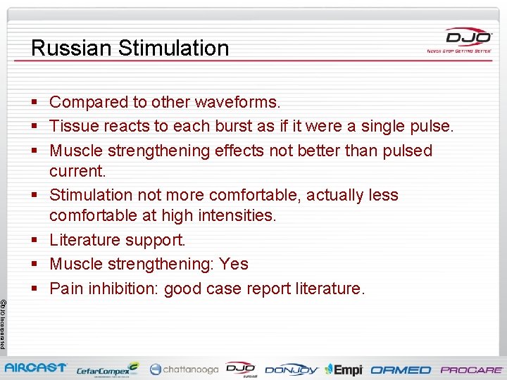 Russian Stimulation § Compared to other waveforms. § Tissue reacts to each burst as