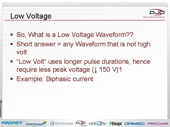Low Voltage § So, What is a Low Voltage Waveform? ? § Short answer