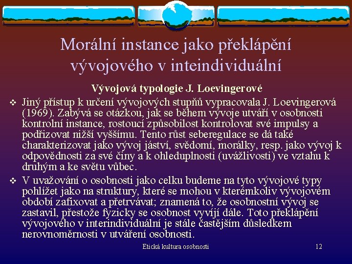 Morální instance jako překlápění vývojového v inteindividuální v v Vývojová typologie J. Loevingerové Jiný