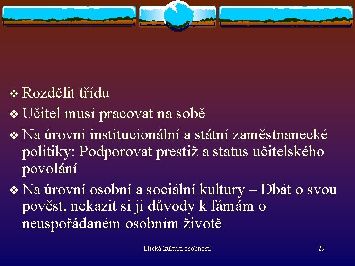 v Rozdělit třídu v Učitel musí pracovat na sobě v Na úrovni institucionální a