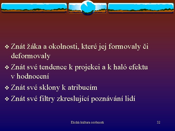 v Znát žáka a okolnosti, které jej formovaly či deformovaly v Znát své tendence