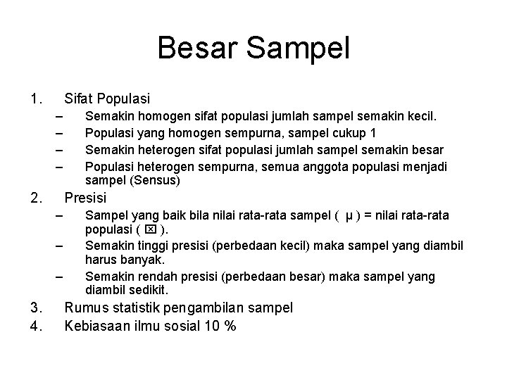 Besar Sampel 1. Sifat Populasi – – 2. Presisi – – – 3. 4. Besar Sampel 1. Sifat Populasi – – 2. Presisi – – – 3. 4.
