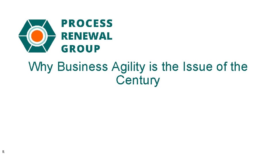 Why Business Agility is the Issue of the Century R 