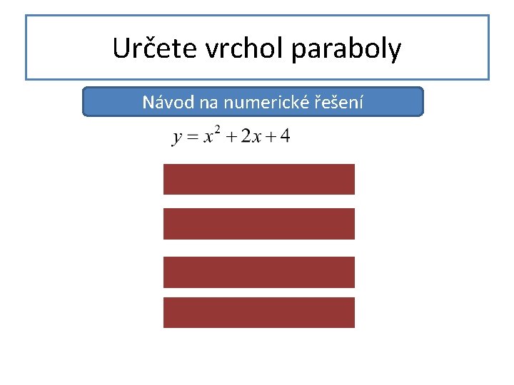 Určete vrchol paraboly Návod na numerické řešení 