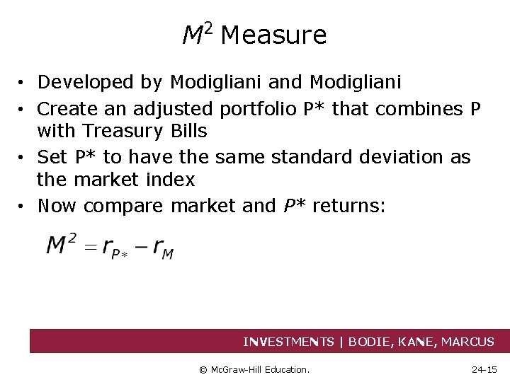 2 M Measure • Developed by Modigliani and Modigliani • Create an adjusted portfolio