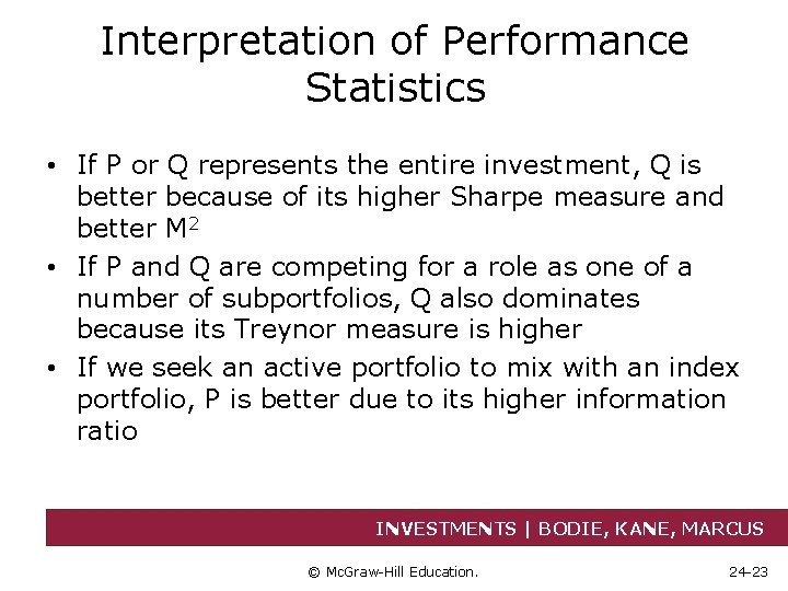 Interpretation of Performance Statistics • If P or Q represents the entire investment, Q