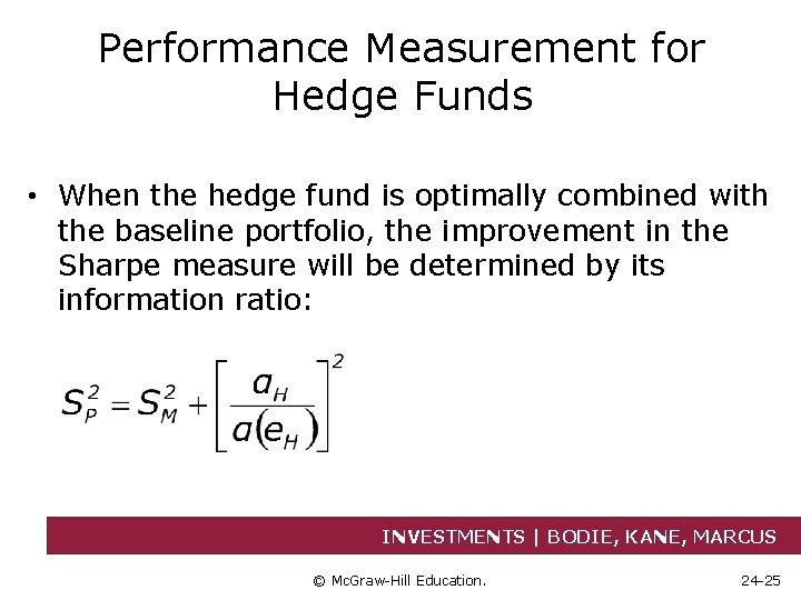 Performance Measurement for Hedge Funds • When the hedge fund is optimally combined with