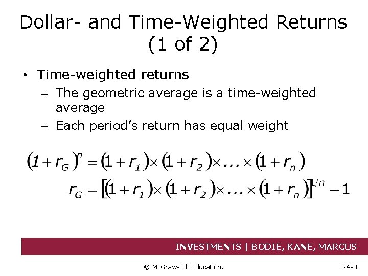 Dollar- and Time-Weighted Returns (1 of 2) • Time-weighted returns – The geometric average