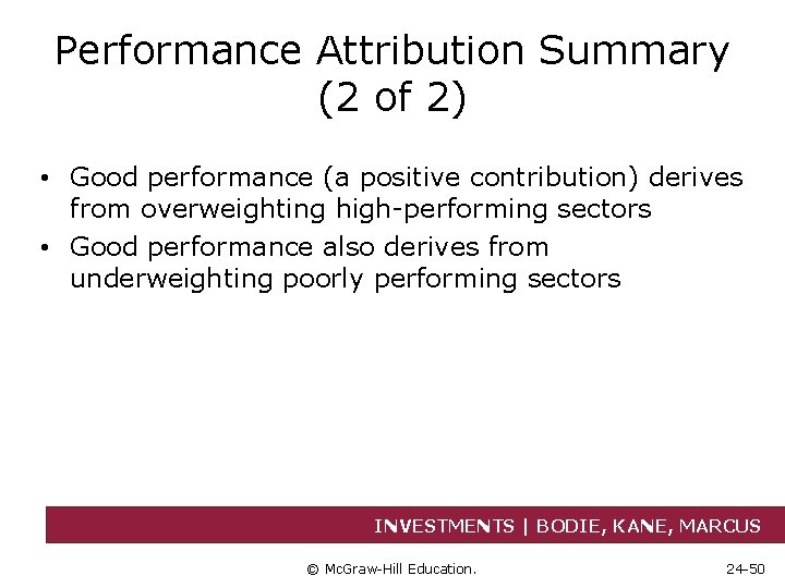 Performance Attribution Summary (2 of 2) • Good performance (a positive contribution) derives from