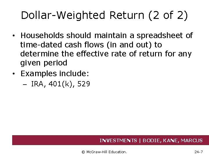 Dollar-Weighted Return (2 of 2) • Households should maintain a spreadsheet of time-dated cash