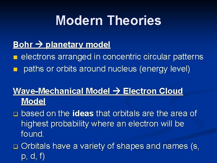 Modern Theories Bohr planetary model n electrons arranged in concentric circular patterns n paths