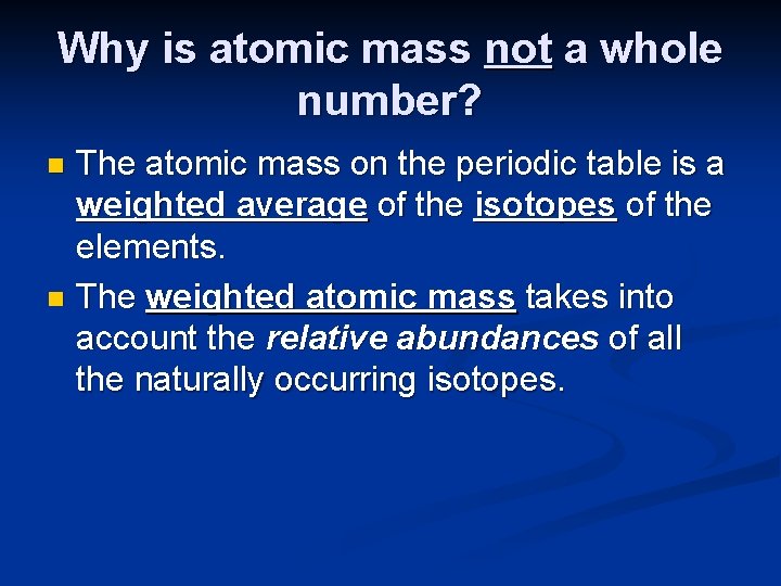 Why is atomic mass not a whole number? The atomic mass on the periodic