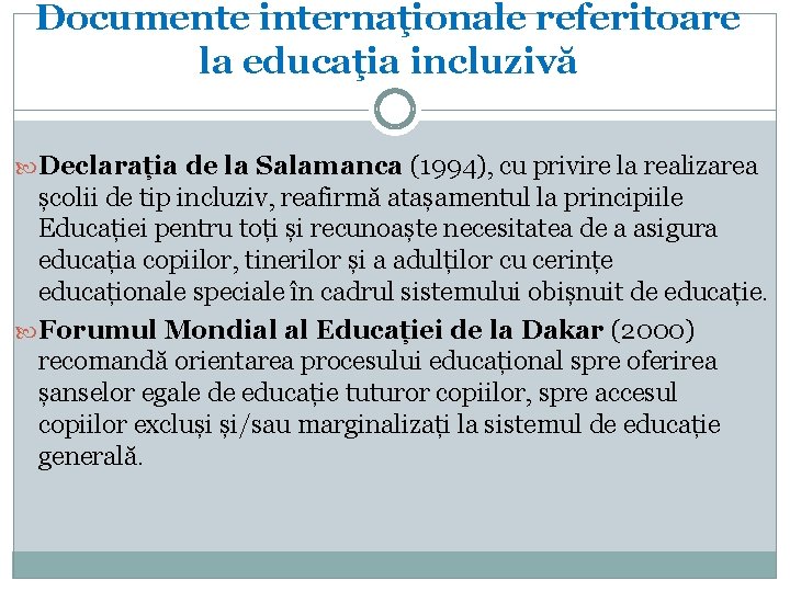 Documente internaţionale referitoare la educaţia incluzivă Declarația de la Salamanca (1994), cu privire la