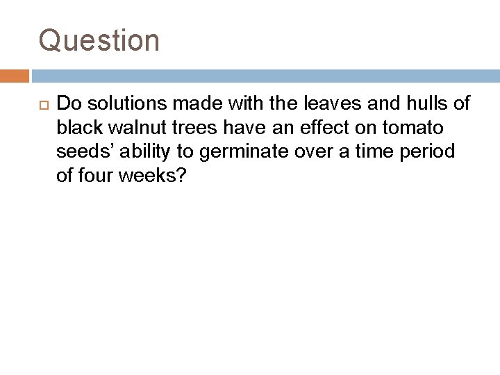 Question Do solutions made with the leaves and hulls of black walnut trees have