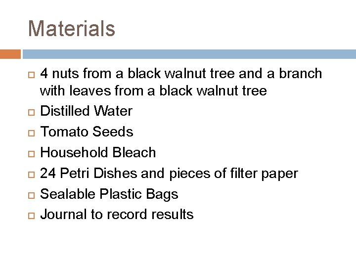 Materials 4 nuts from a black walnut tree and a branch with leaves from