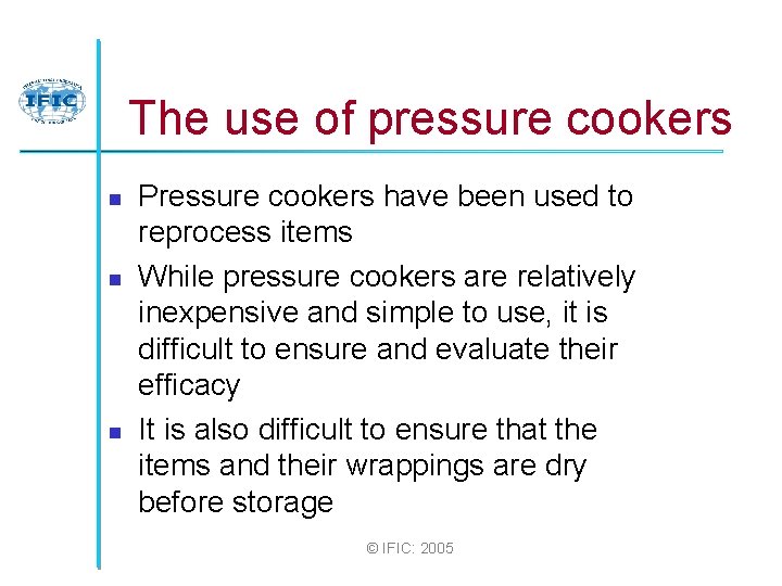 The use of pressure cookers n n n Pressure cookers have been used to