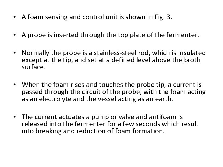  • A foam sensing and control unit is shown in Fig. 3. •