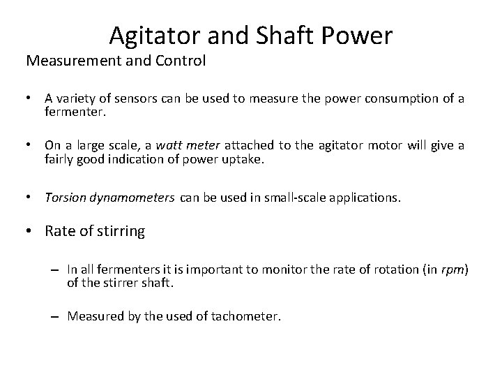 Agitator and Shaft Power Measurement and Control • A variety of sensors can be