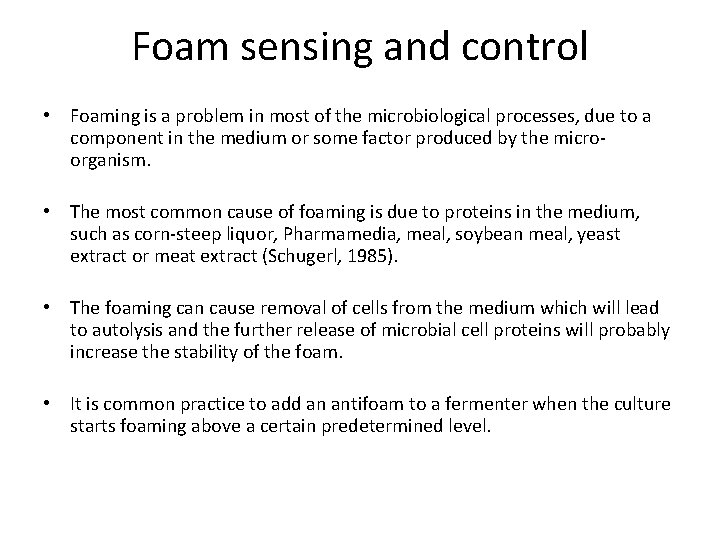 Foam sensing and control • Foaming is a problem in most of the microbiological