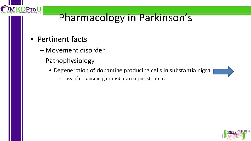 Pharmacology in Parkinson’s • Pertinent facts – Movement disorder – Pathophysiology • Degeneration of