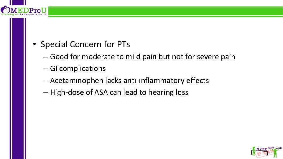  • Special Concern for PTs – Good for moderate to mild pain but