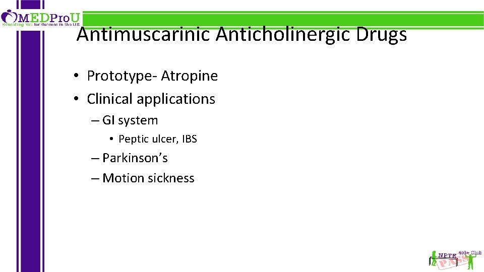 Antimuscarinic Anticholinergic Drugs • Prototype- Atropine • Clinical applications – GI system • Peptic