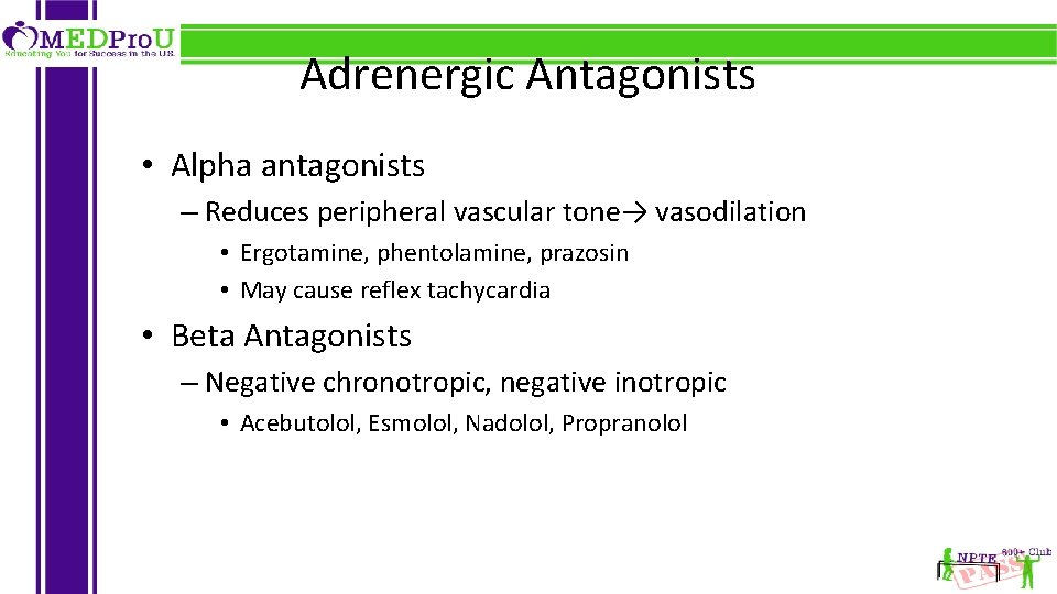 Adrenergic Antagonists • Alpha antagonists – Reduces peripheral vascular tone→ vasodilation • Ergotamine, phentolamine,