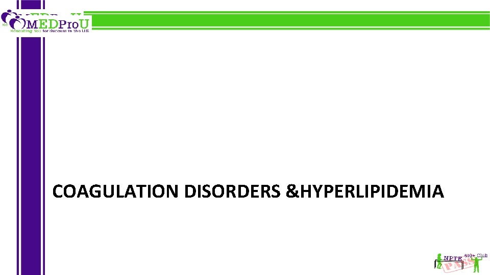 COAGULATION DISORDERS &HYPERLIPIDEMIA 