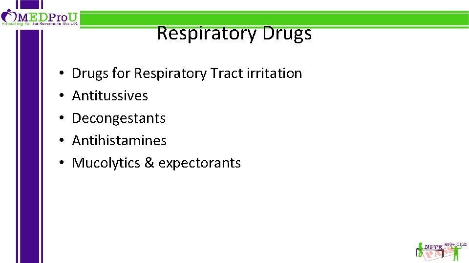 Respiratory Drugs • • • Drugs for Respiratory Tract irritation Antitussives Decongestants Antihistamines Mucolytics