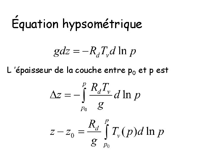 Équation hypsométrique L ’épaisseur de la couche entre p 0 et p est 