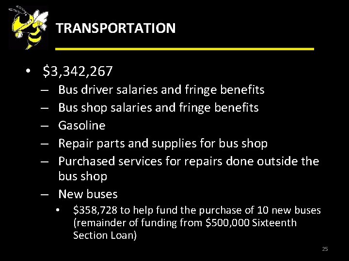 TRANSPORTATION • $3, 342, 267 Bus driver salaries and fringe benefits Bus shop salaries