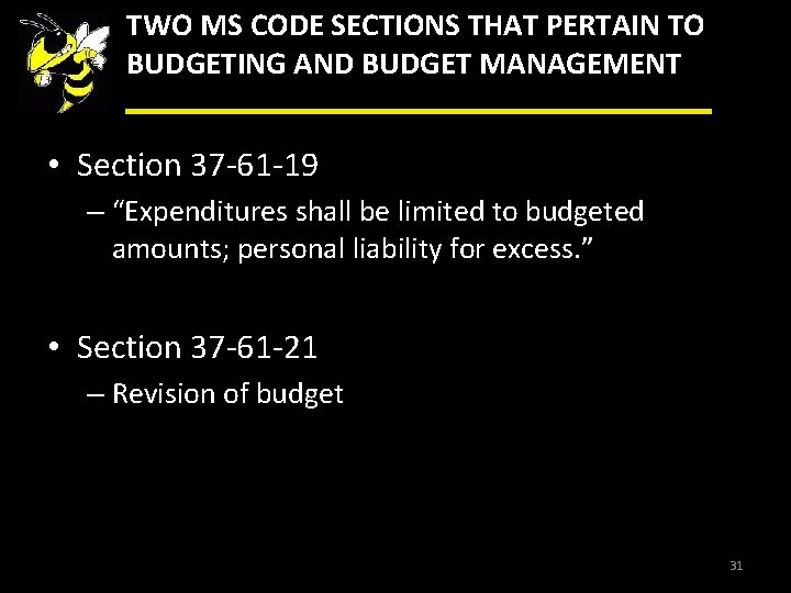 TWO MS CODE SECTIONS THAT PERTAIN TO BUDGETING AND BUDGET MANAGEMENT • Section 37