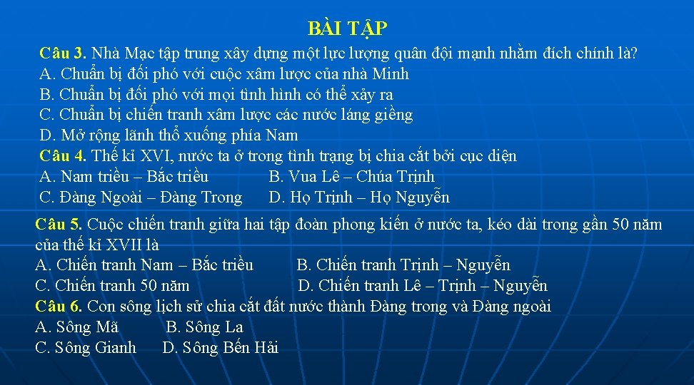  BÀI TẬP Câu 3. Nhà Mạc tập trung xây dựng một lực lượng