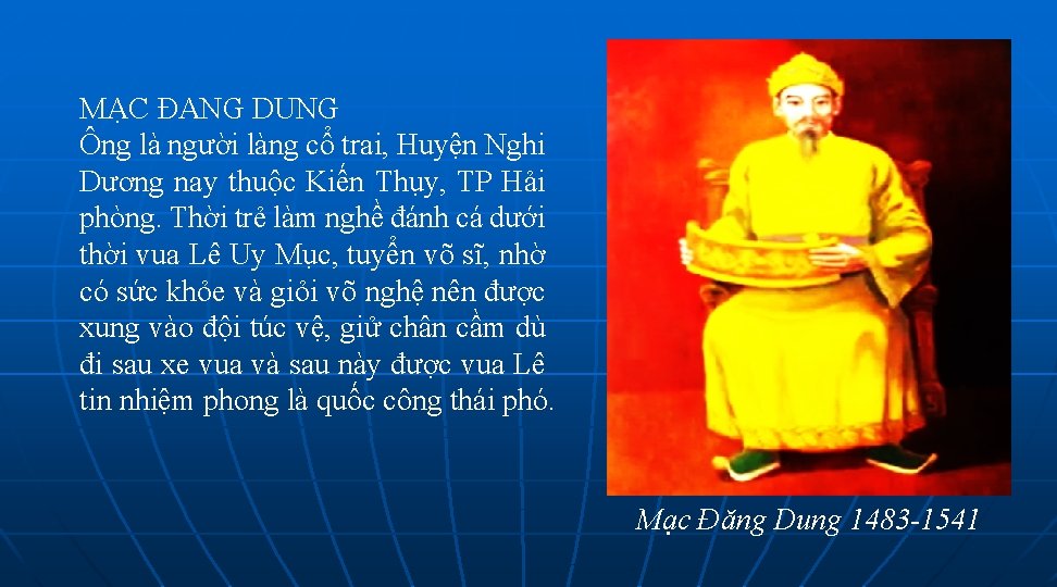 MẠC ĐANG DUNG Ông là người làng cổ trai, Huyện Nghi Dương nay thuộc