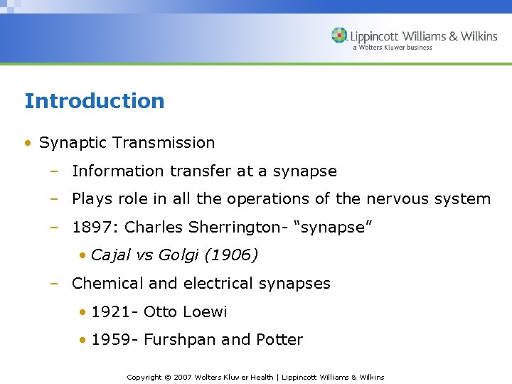 Introduction • Synaptic Transmission – Information transfer at a synapse – Plays role in