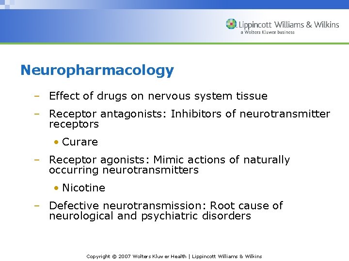 Neuropharmacology – Effect of drugs on nervous system tissue – Receptor antagonists: Inhibitors of