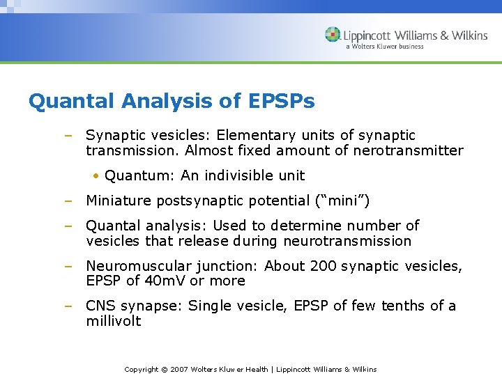 Quantal Analysis of EPSPs – Synaptic vesicles: Elementary units of synaptic transmission. Almost fixed