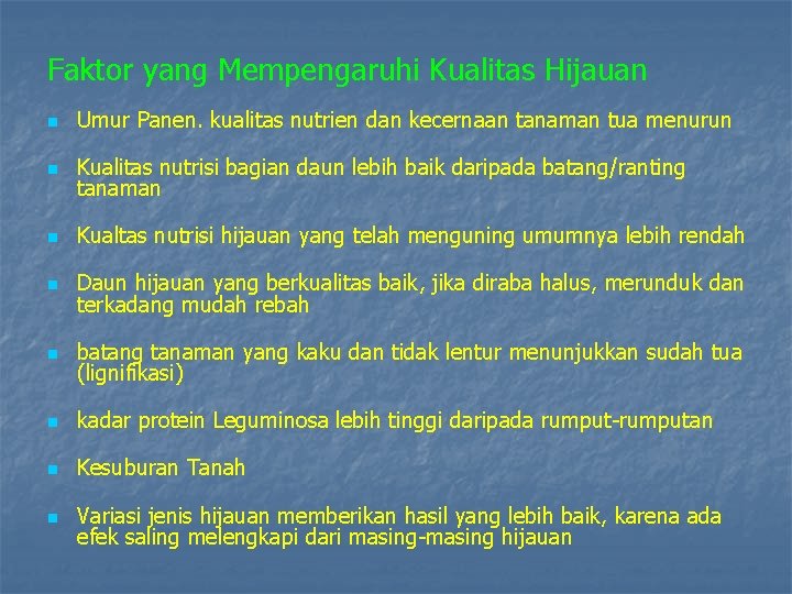 Faktor yang Mempengaruhi Kualitas Hijauan n Umur Panen. kualitas nutrien dan kecernaan tanaman tua