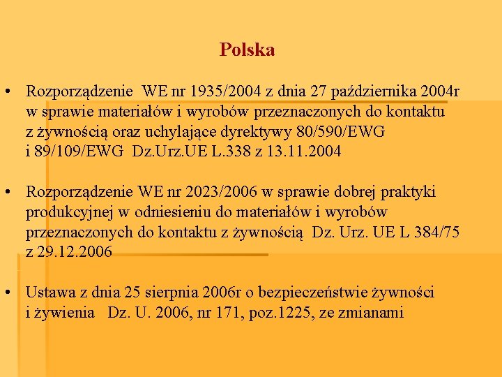 Polska • Rozporządzenie WE nr 1935/2004 z dnia 27 października 2004 r w sprawie