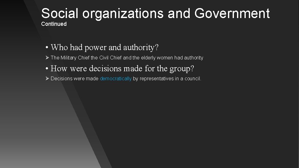 Social organizations and Government Continued • Who had power and authority? Ø The Military