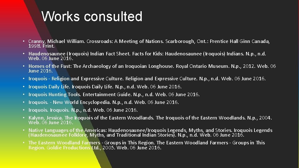 Works consulted • Cranny, Michael William. Crossroads: A Meeting of Nations. Scarborough, Ont. :