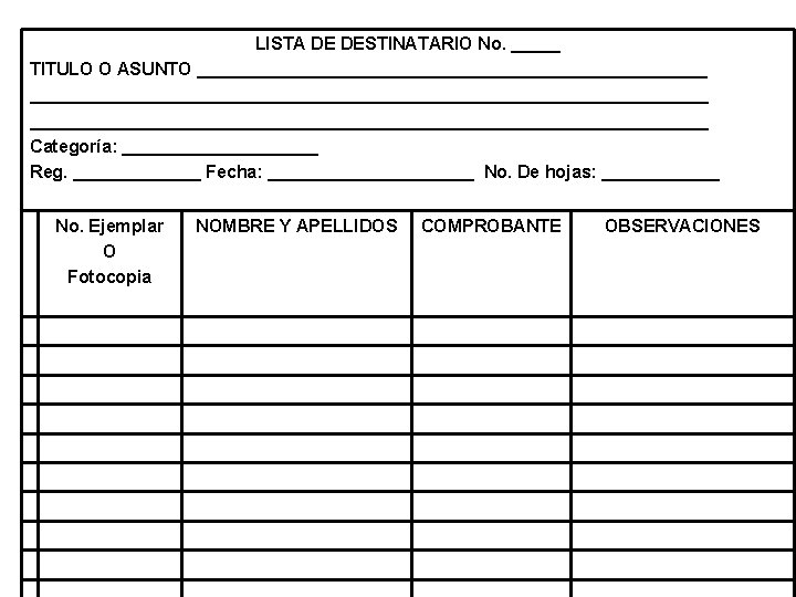 LISTA DE DESTINATARIO No. _____ TITULO O ASUNTO _____________________________________________________________ Categoría: __________ Reg. _______ Fecha: