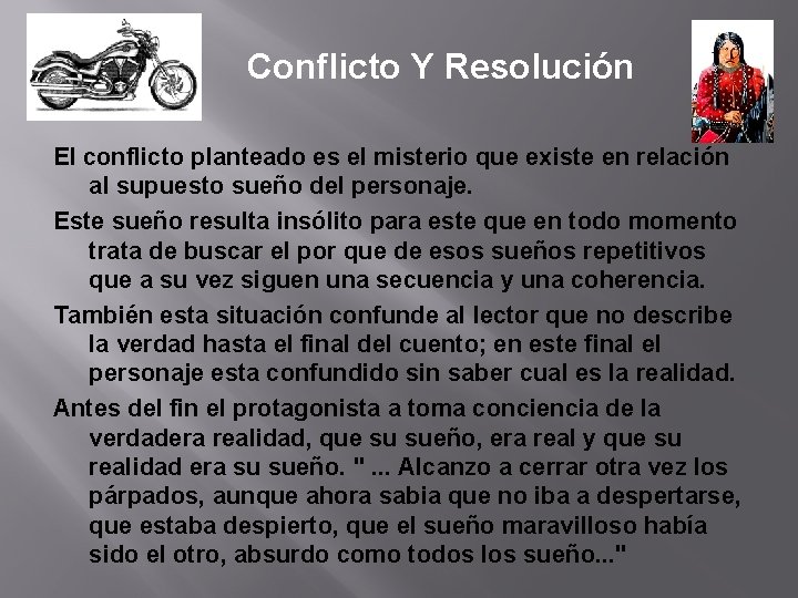 Conflicto Y Resolución El conflicto planteado es el misterio que existe en relación al