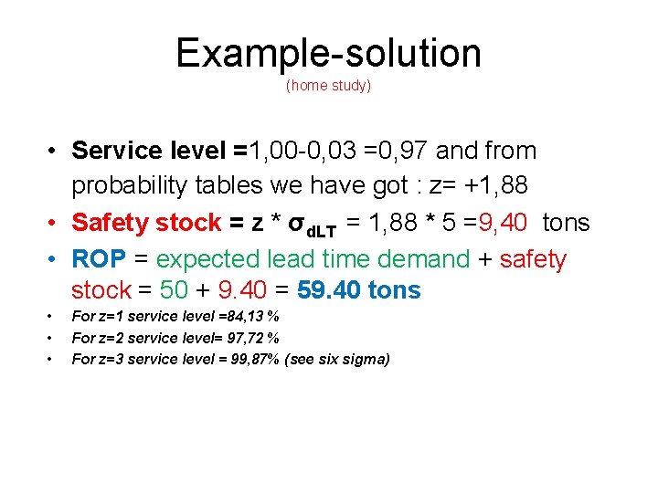 Example-solution (home study) • Service level =1, 00 -0, 03 =0, 97 and from Example-solution (home study) • Service level =1, 00 -0, 03 =0, 97 and from