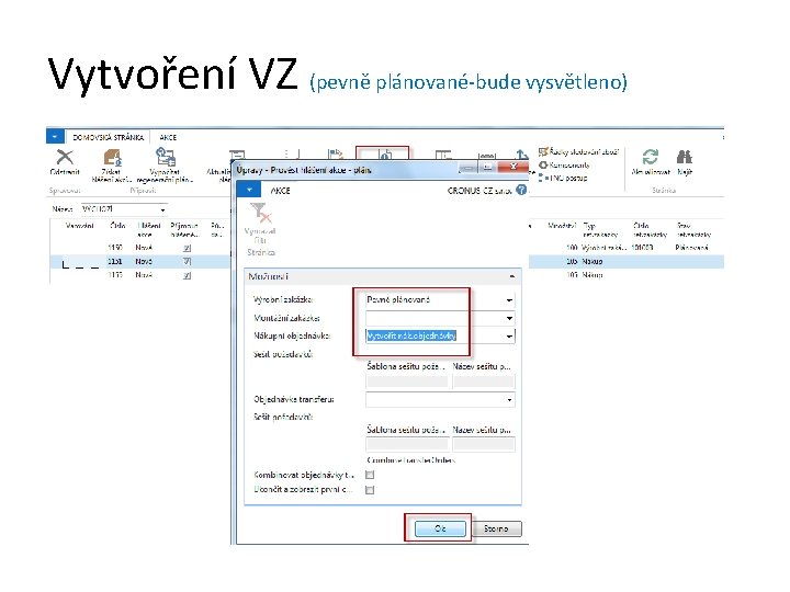Vytvoření VZ (pevně plánované-bude vysvětleno)  Vytvoření VZ (pevně plánované-bude vysvětleno)