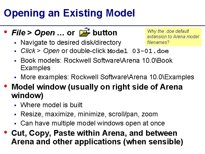 Opening an Existing Model • File > Open … or § § • Why