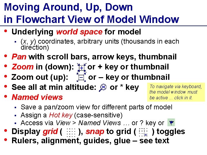 Moving Around, Up, Down in Flowchart View of Model Window • Underlying world space